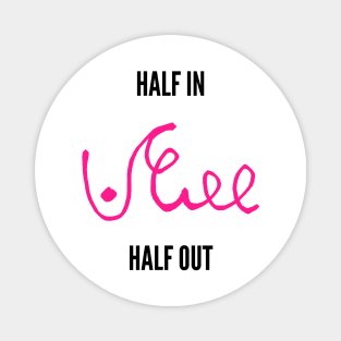 half in half out shorthand black and pink Magnet